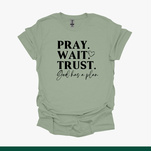 Pray. Wait. Trust. Faith Tee
