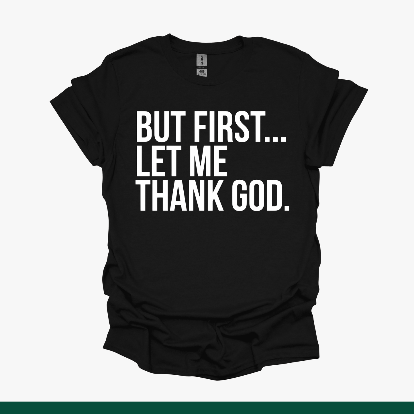 But First… Let Me Thank God Tee