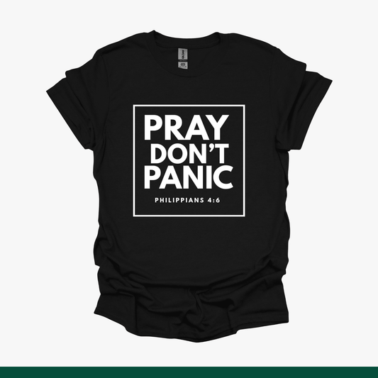 Pray Don't Panic | Philippians 4:6 Faith Tee