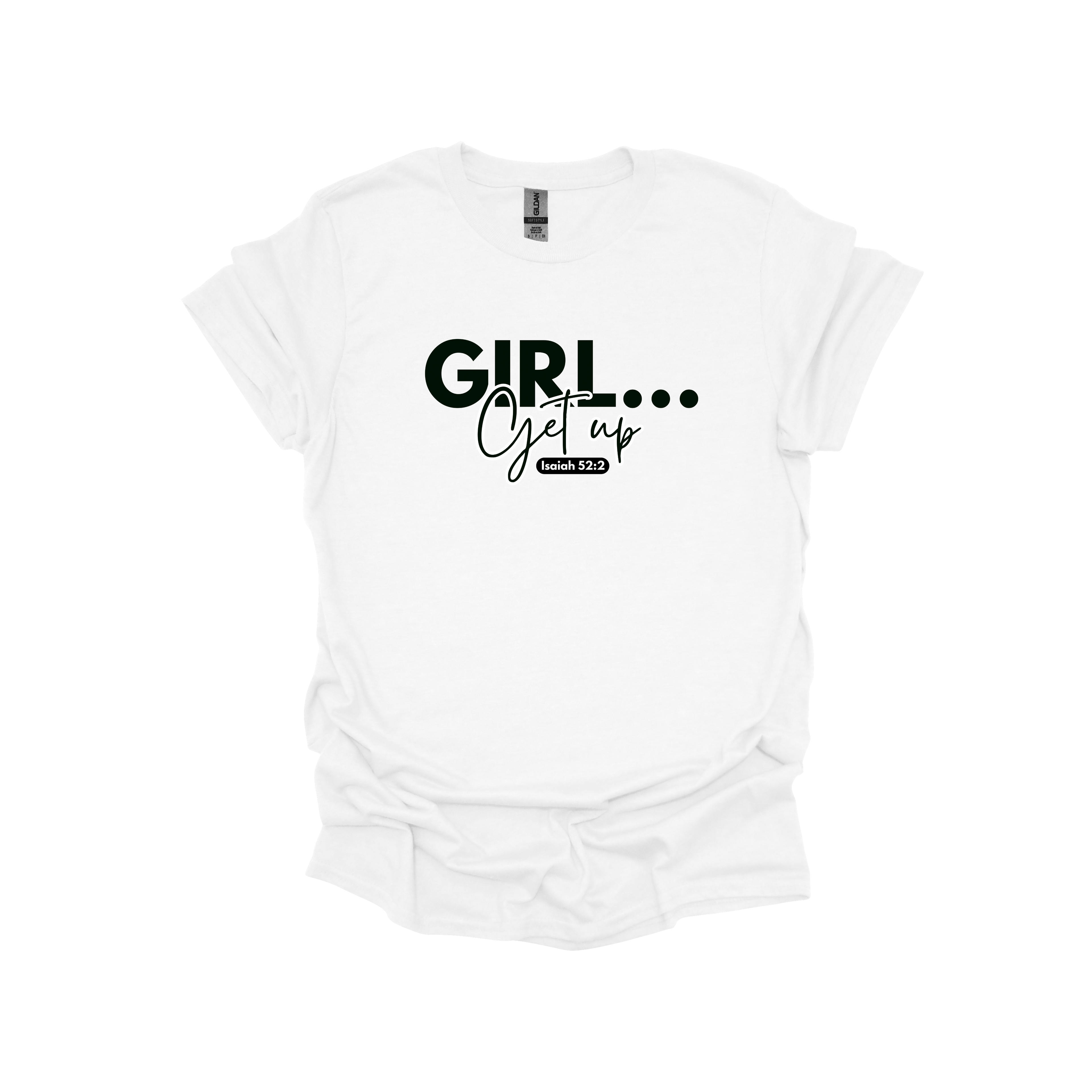 White t-shirt with black “Girl get up”text on a white background