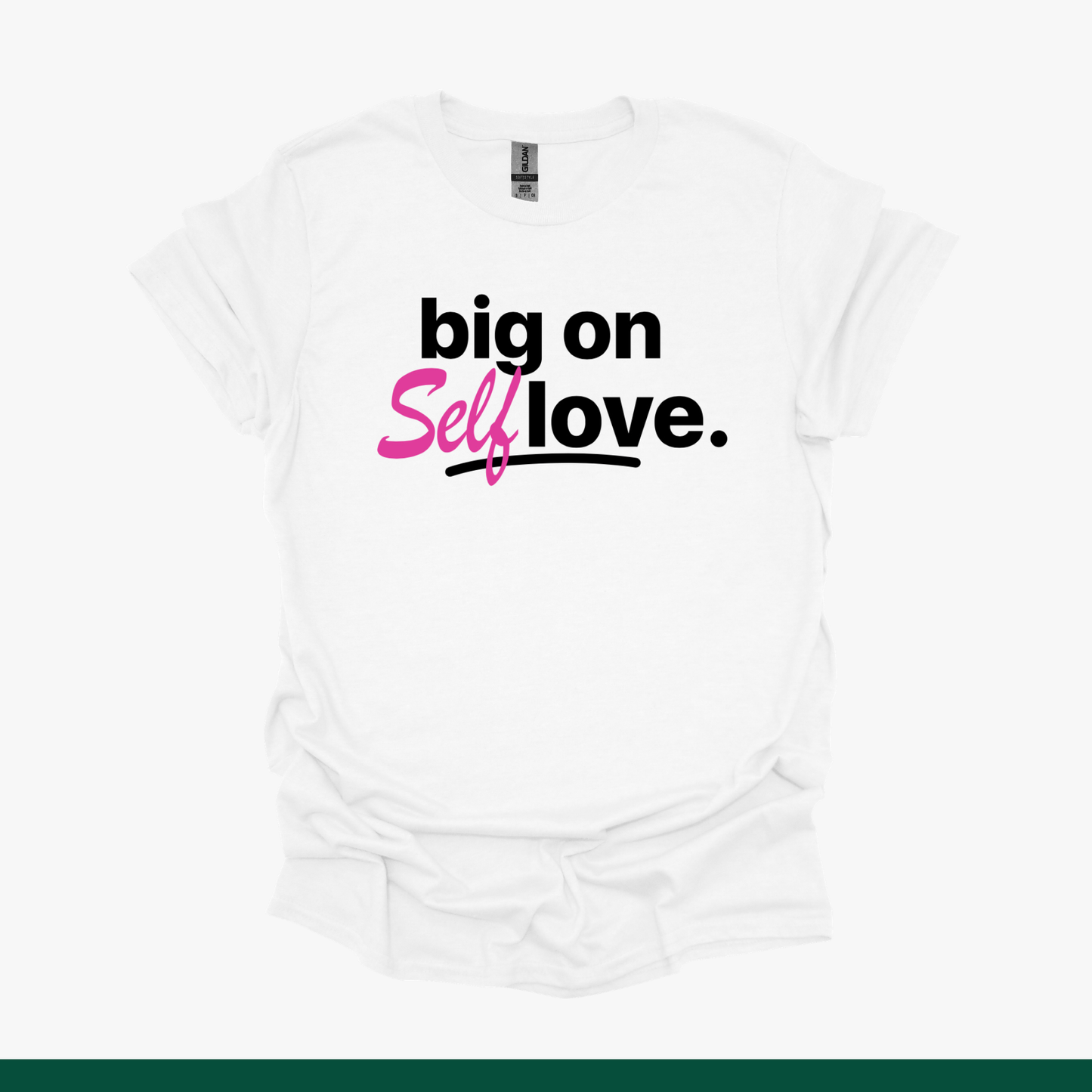Big on Self-Love Tee